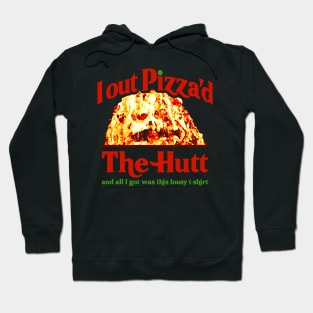 Out Pizza'd Hoodie